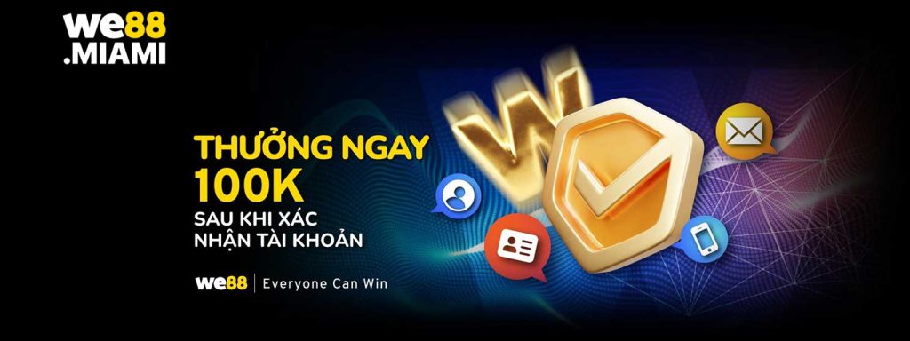 we88 thưởng sau khi xác nhận tài khoản